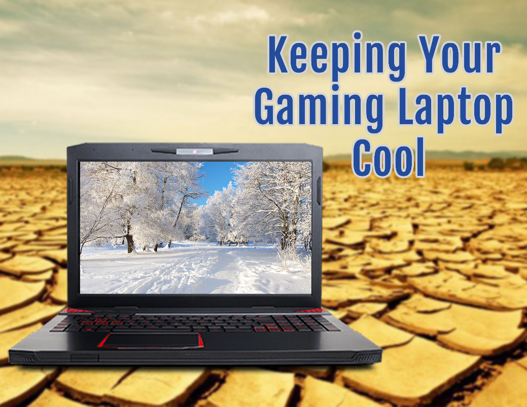 keeping your gaming laptop cool