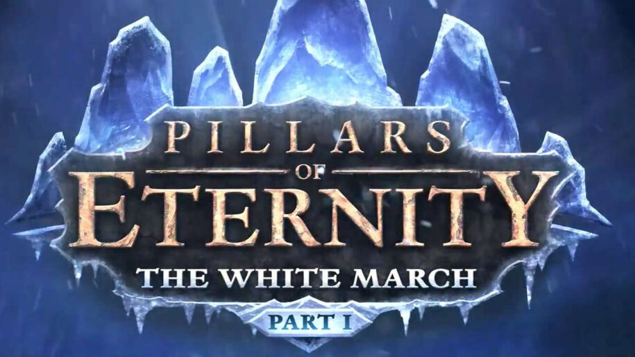 Pillars of Eternity: The White March – Part 1 – A Decent, Fun Expansion but Nothing Jaw-Dropping