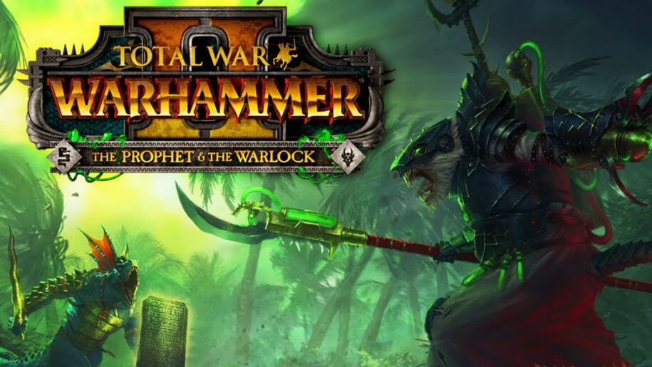Total War: Warhammer 2 – The Prophet and the Warlock Review – One of the Series’ Best DLC Yet