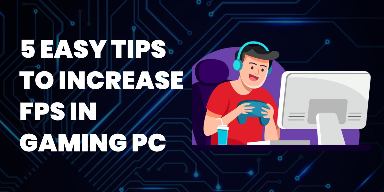 5 Tips to Increase FPS in Gaming PC [Infographics]