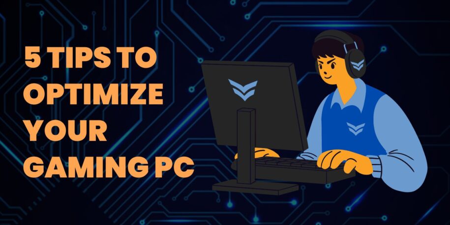 5 Tips to Optimize Your Gaming PC [Infographics]