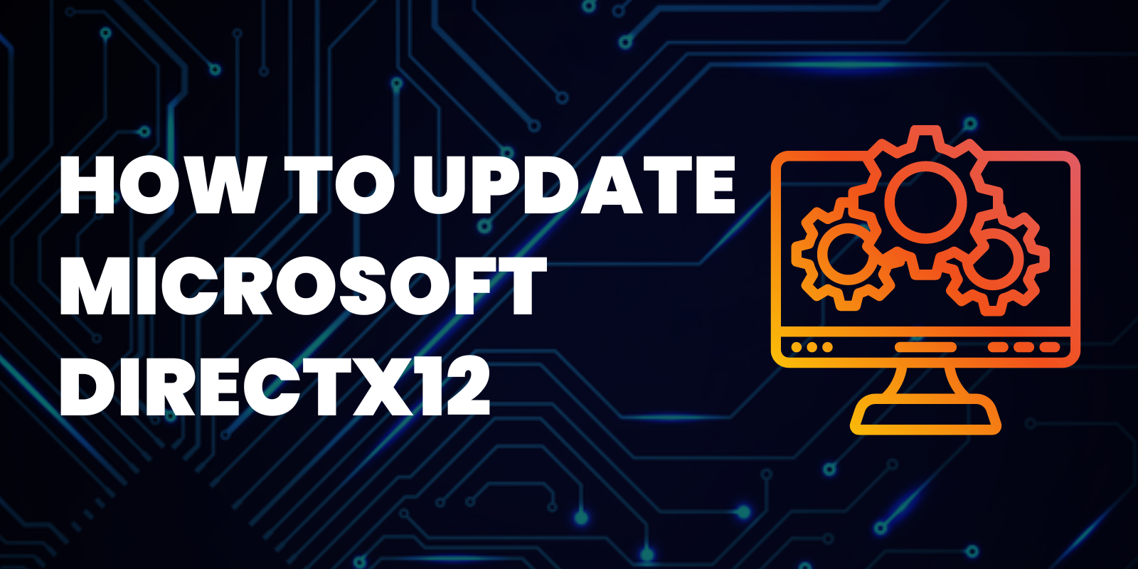 How to Update Microsoft DirectX12 (Infographics)