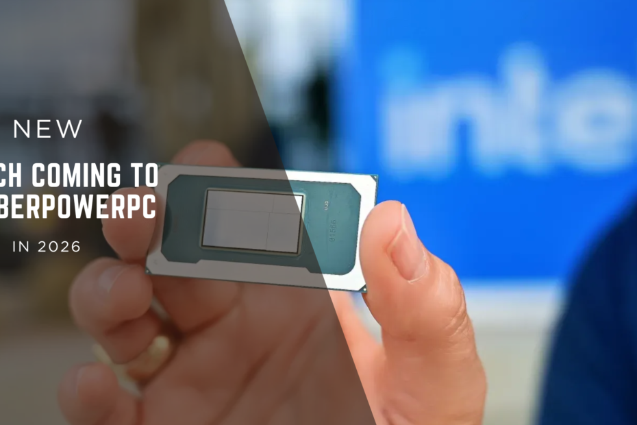 New Tech Coming to CyberPowerPC 2026