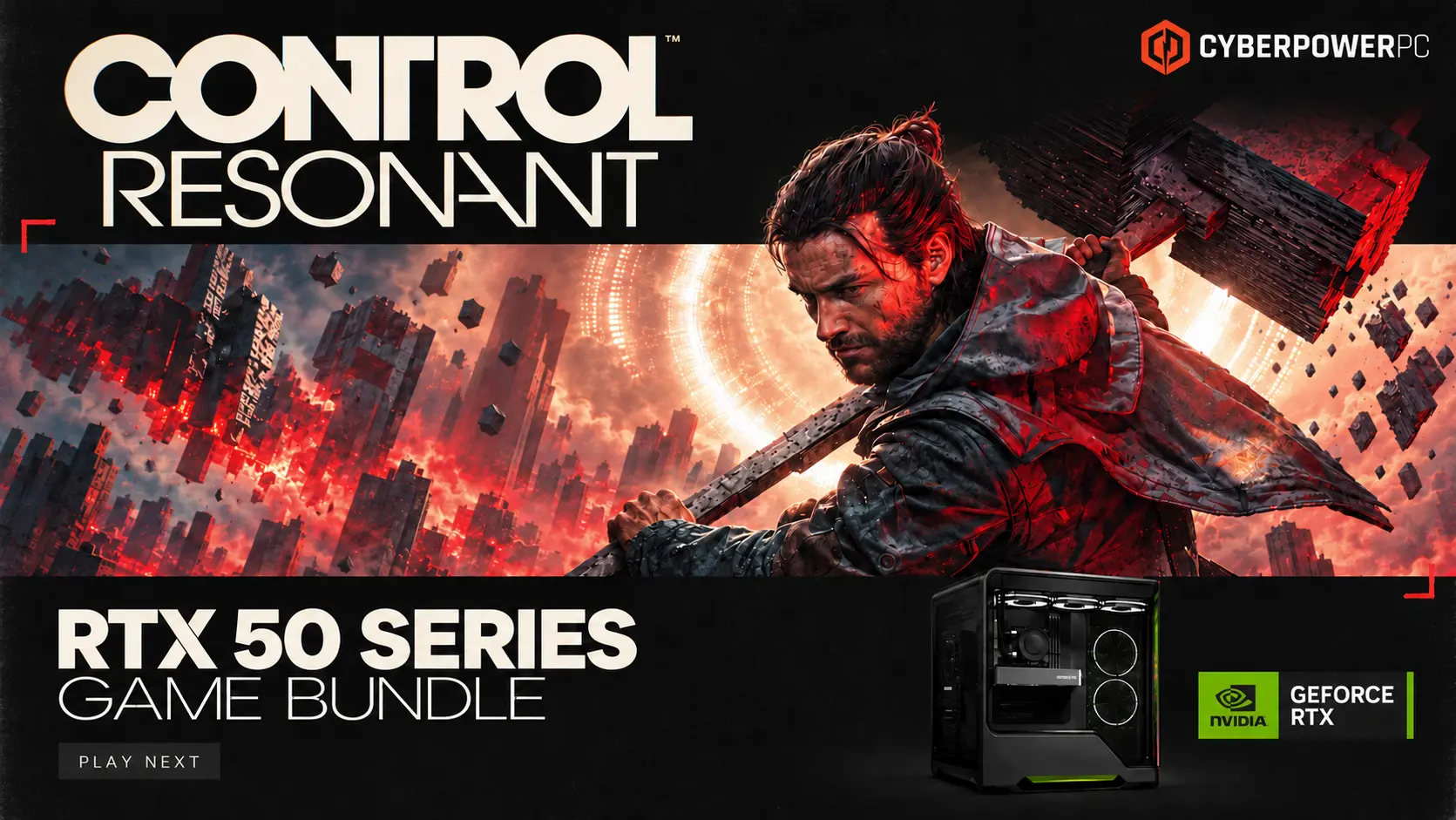 CONTROL Resonant RTX 50 Series game bundle with game artwork, a CyberPowerPC desktop and NVIDIA GeForce RTX branding
