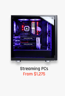  Streaming PCs From $1,275 