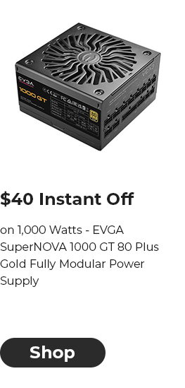 $40 Instant Off on 1,000 Watts - EVGA SuperNOVA 1000 GT 80 Plus Gold Fully Modular Power Supply 